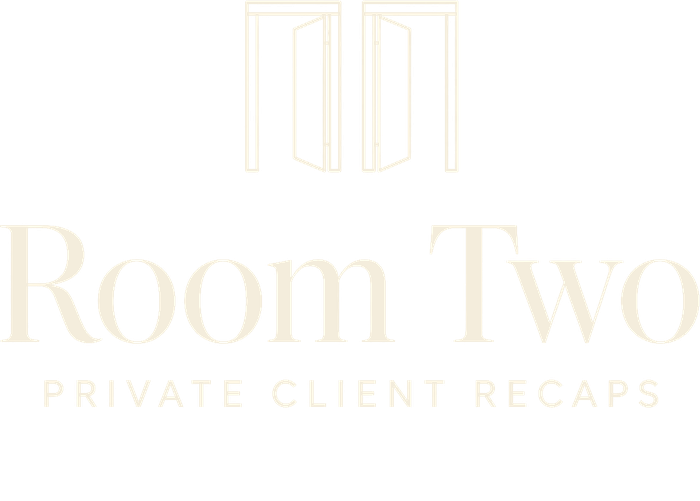 Room Two — private client recaps