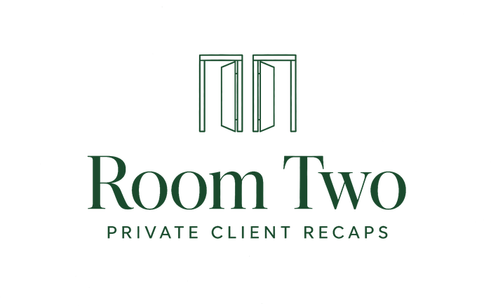 Room Two — private client recaps